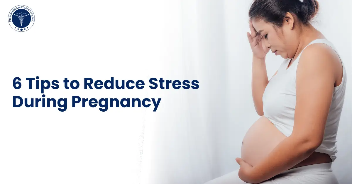 Tips to Reduce Stress During Pregnancy